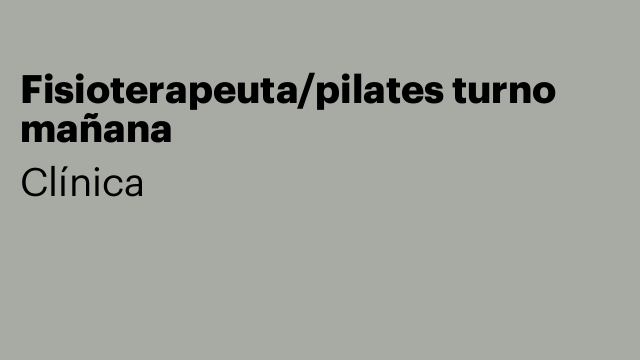 Fisioterapeuta/pilates turno mañana