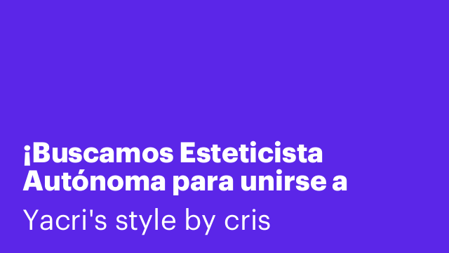 ¡Buscamos Esteticista Autónoma para unirse a nuestro Salón de Belleza!