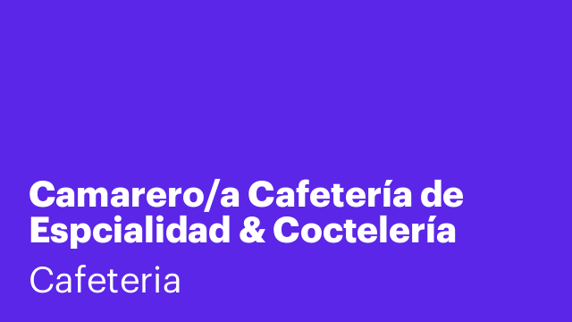 Camarero/a Cafetería de Espcialidad & Coctelería