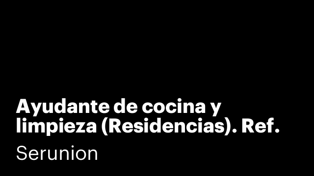 Ayudante de cocina y limpieza (Residencias). Ref. SXSDL