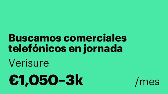 Buscamos comerciales telefónicos en jornada parcial 30h (L-V)