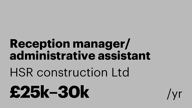 Reception manager/ administrative assistant