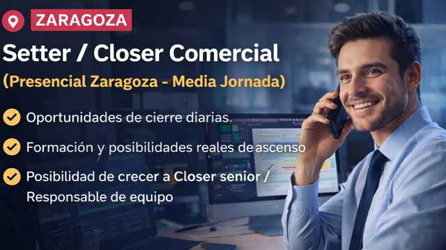 💼 Setter / Closer Comercial – Presencial Zaragoza