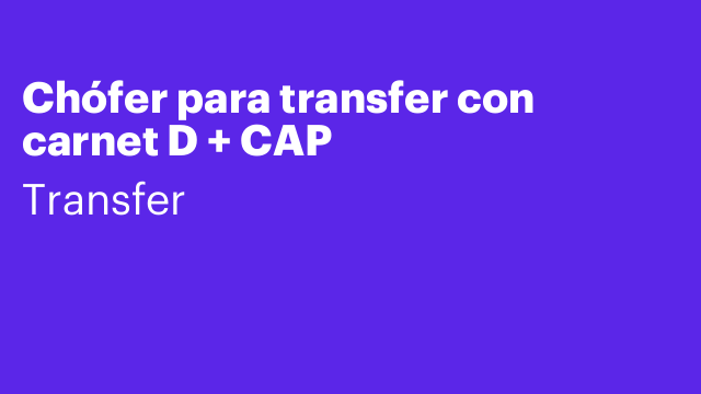 Chófer para transfer con carnet D + CAP