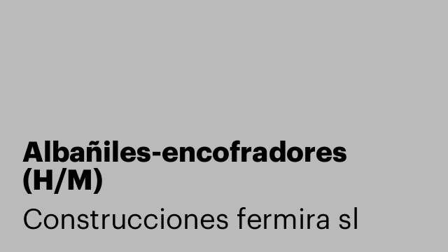 Albañiles-encofradores (H/M)