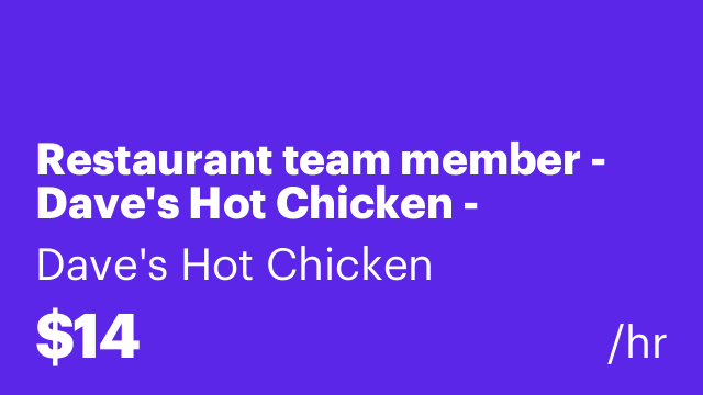 Restaurant team member - Dave's Hot Chicken - Wynwood