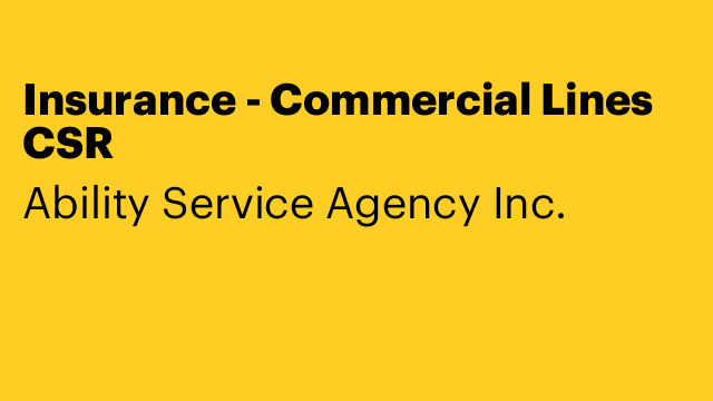 Insurance - Commercial Lines CSR