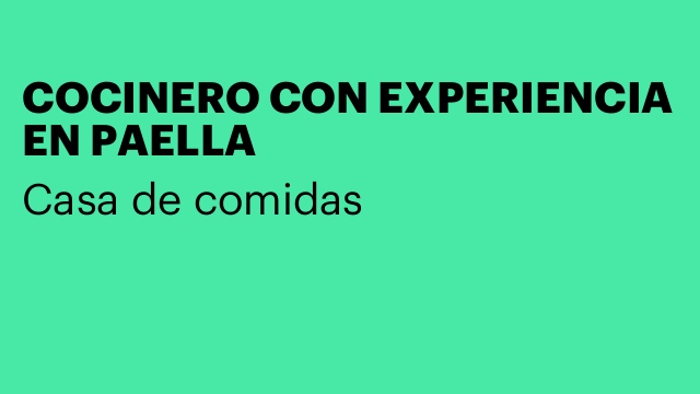 COCINERO CON EXPERIENCIA EN PAELLA