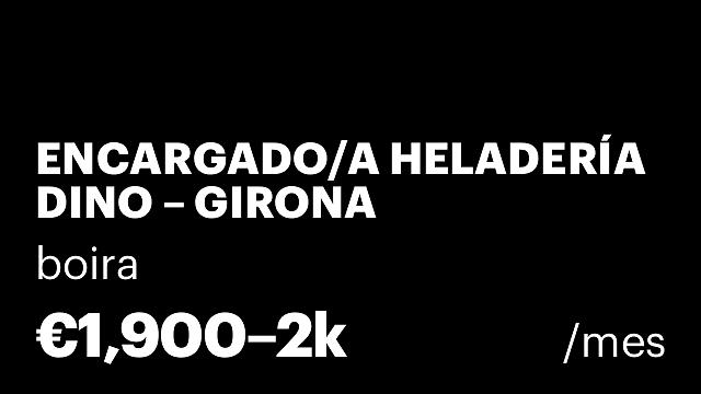 ENCARGADO/A HELADERÍA DINO – GIRONA