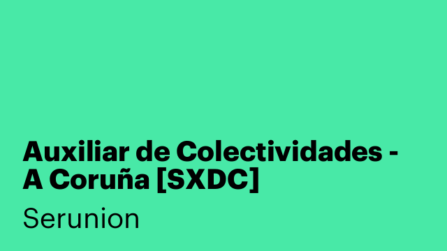 Auxiliar de Colectividades - A Coruña [SXDC]