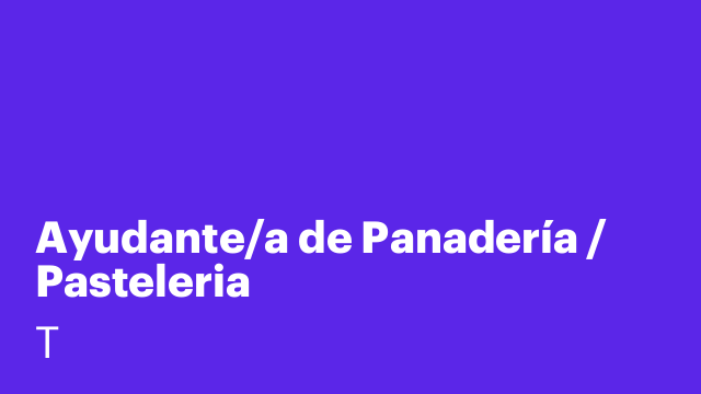 Ayudante/a de Panadería / Pasteleria