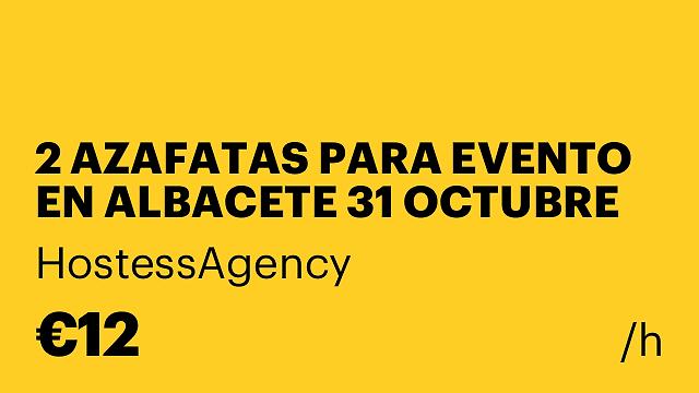 2 AZAFATAS PARA EVENTO EN ALBACETE 31 OCTUBRE