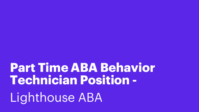 Part Time ABA Behavior Technician Position - Norwood