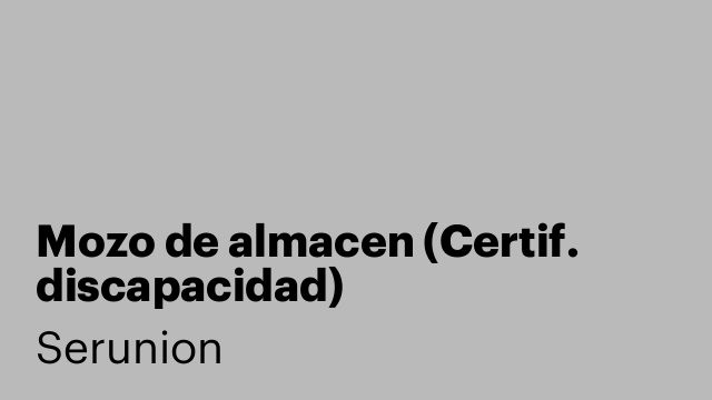 Mozo de almacen (Certif. discapacidad)