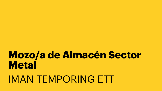 Mozo/a de Almacén Sector Metal