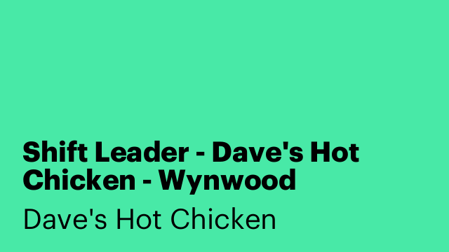 Shift Leader - Dave's Hot Chicken - Wynwood