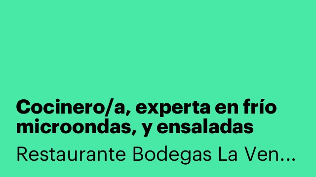 Cocinero/a, experta en frío microondas, y ensaladas