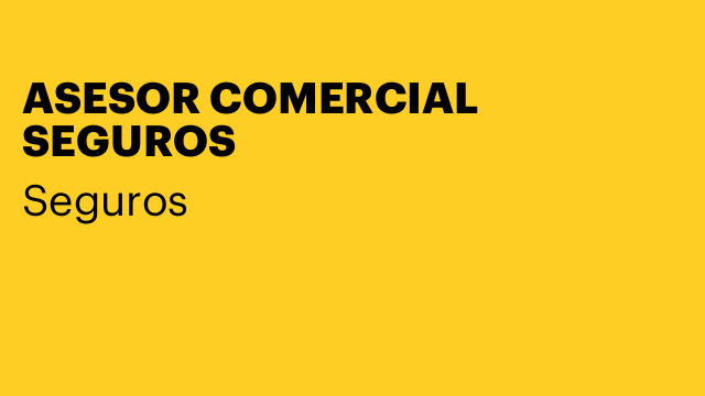 ASESOR COMERCIAL SEGUROS