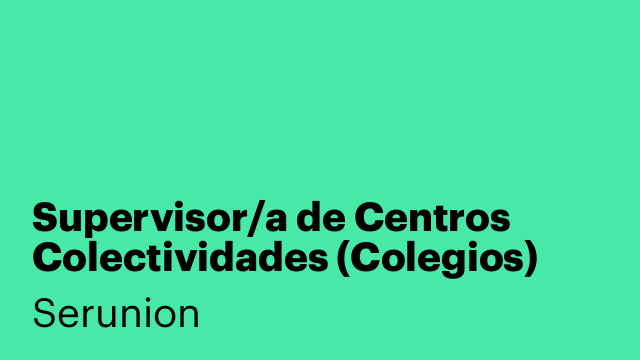 Supervisor/a de Centros Colectividades (Colegios)