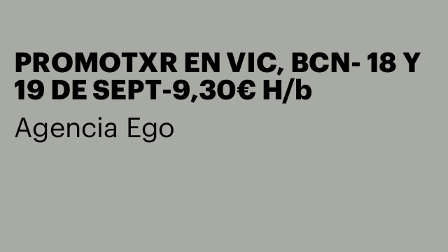 PROMOTXR EN VIC, BCN- 18 Y 19 DE SEPT-9,30€ H/b