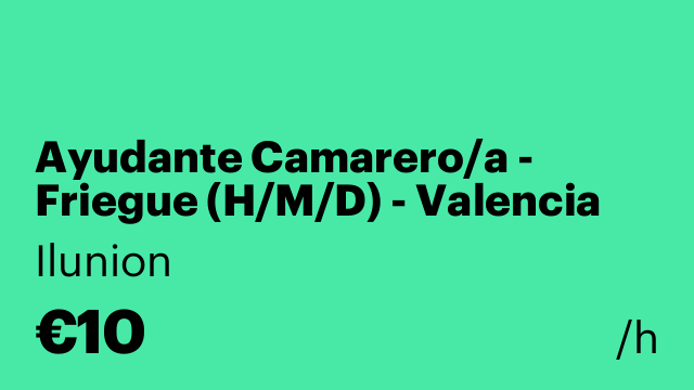 Ayudante Camarero/a - Friegue (H/M/D) - Valencia