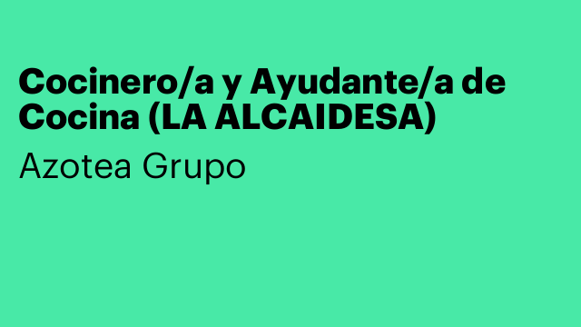 Cocinero/a y Ayudante/a de Cocina (LA ALCAIDESA)