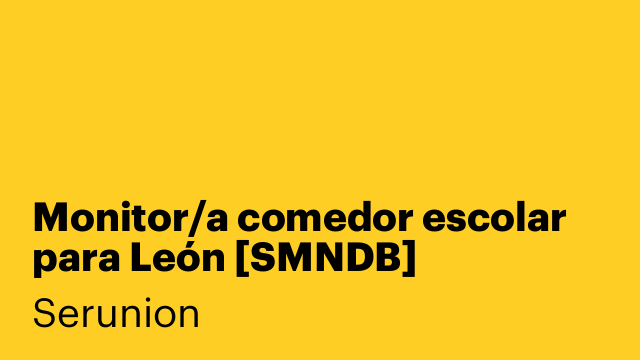 Monitor/a comedor escolar para León [SMNDB]