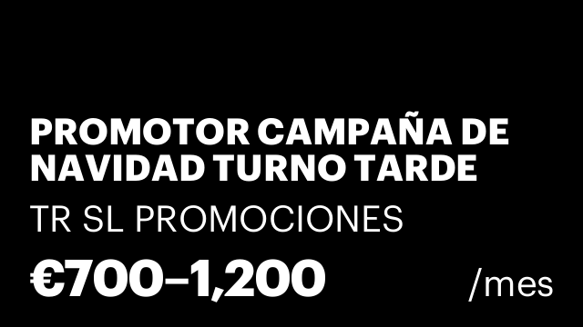 PROMOTOR CAMPAÑA DE NAVIDAD TURNO TARDE