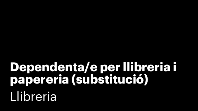Dependenta/e per llibreria i papereria (substitució)