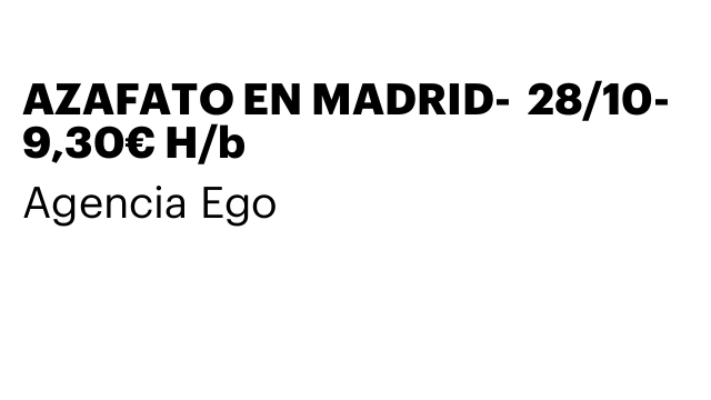 AZAFATO EN MADRID-  28/10- 9,30€ H/b