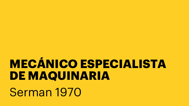 MECÁNICO ESPECIALISTA DE MAQUINARIA