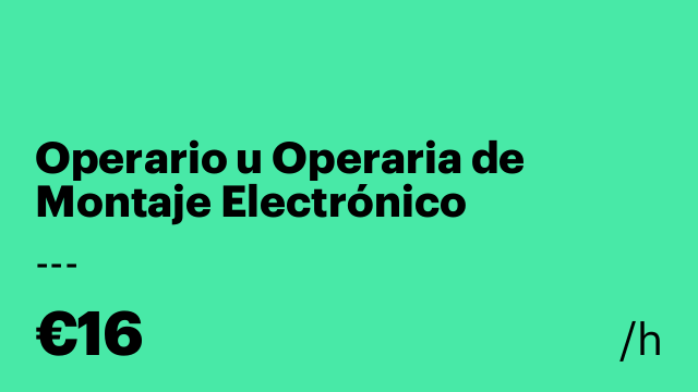 Operario u Operaria de Montaje Electrónico