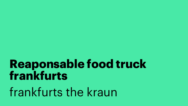 Reaponsable food truck frankfurts
