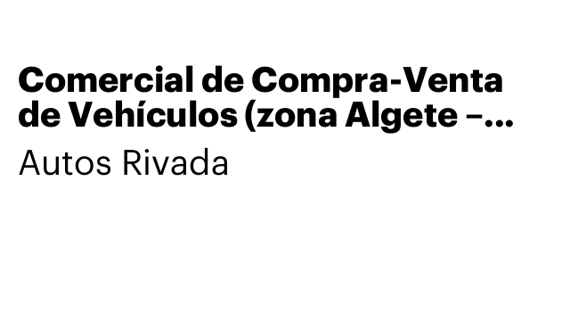 Comercial de Compra-Venta de Vehículos (zona Algete – Madrid)