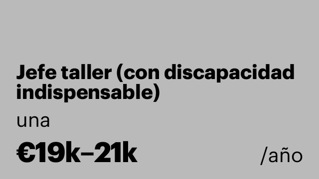 Jefe taller (con discapacidad indispensable)