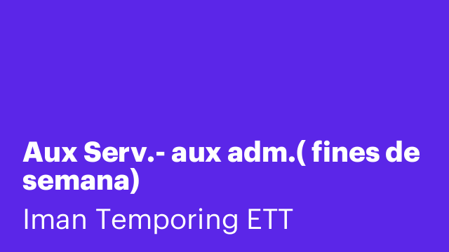 Aux Serv.- aux adm.( fines de semana)