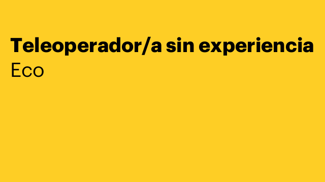 Teleoperador/a sin experiencia