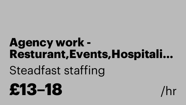 Agency work - Resturant,Events,Hospitality, – Multiple Roles Available