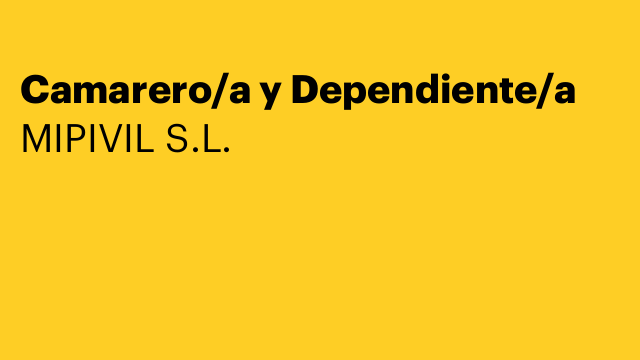 Camarero/a y Dependiente/a