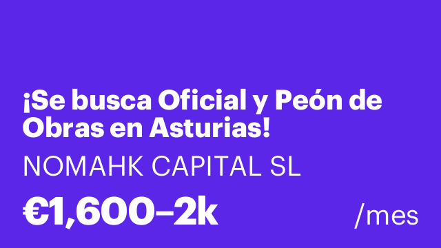 ¡Se busca Oficial y Peón de Obras en Asturias!
