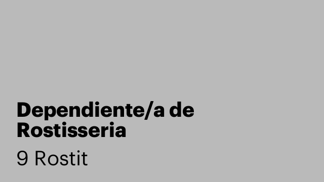 Dependiente/a de Rostisseria