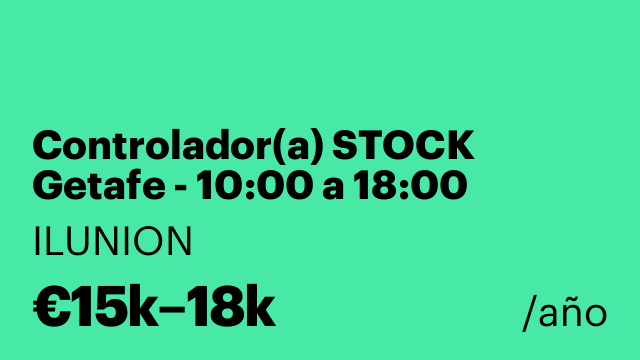 Controlador(a) STOCK Getafe - 10:00 a 18:00 Puesto estable -Alimentacion