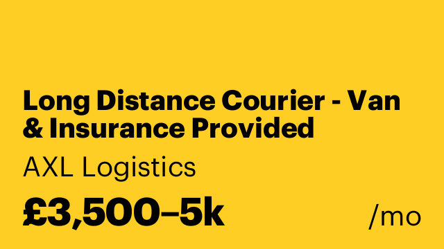 Long Distance Courier - Van & Insurance Provided