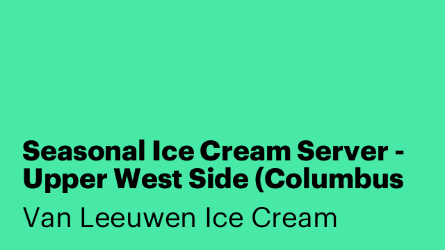 Seasonal Ice Cream Server - Upper West Side (Columbus Ave)