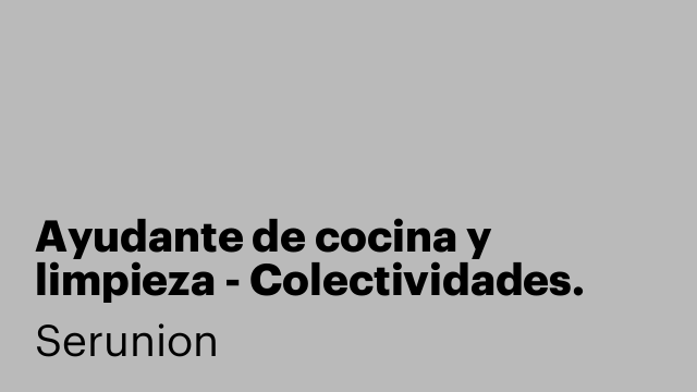 Ayudante de cocina y limpieza - Colectividades. Ref. SXSDL