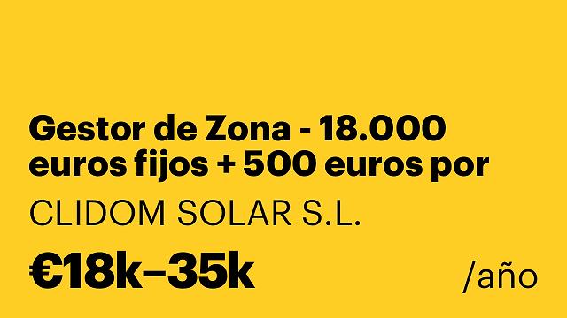 Gestor de Zona - 18.000 euros fijos + 500 euros por venta.