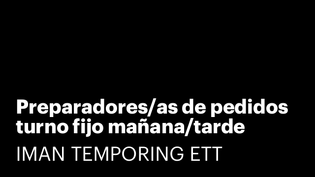 Preparadores/as de pedidos turno fijo mañana/tarde