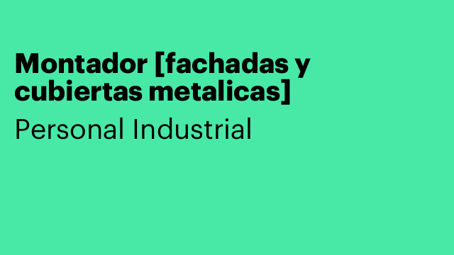 Montador [fachadas y cubiertas metalicas]