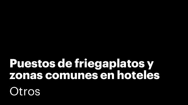 Puestos de friegaplatos y zonas comunes en hoteles Benidorm
