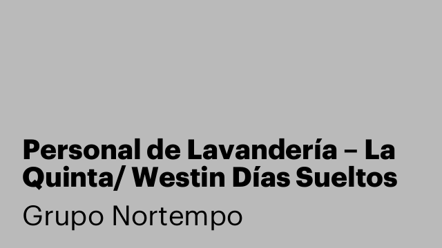 Personal de Lavandería – La Quinta/ Westin Días Sueltos
